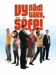 Vy nám taky, šéfe!