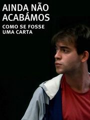 Ainda Não Acabámos: Como Se Fosse Uma Carta