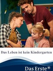 Das Leben ist kein Kindergarten