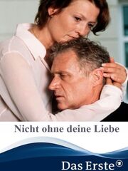 Nicht ohne deine Liebe