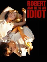 Моего брата зовут Роберт, и он идиот