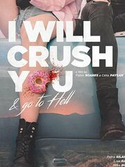 I Will Crush You and Go to Hell