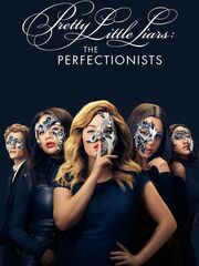 Милые обманщицы: Перфекционистки [2019]