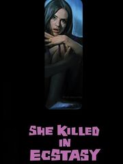 Она убивала в экстазе