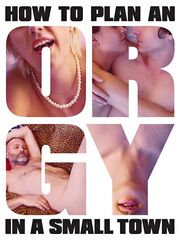 Как организовать оргию в небольшом городке