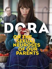 Дора, или Сексуальные неврозы наших родителей